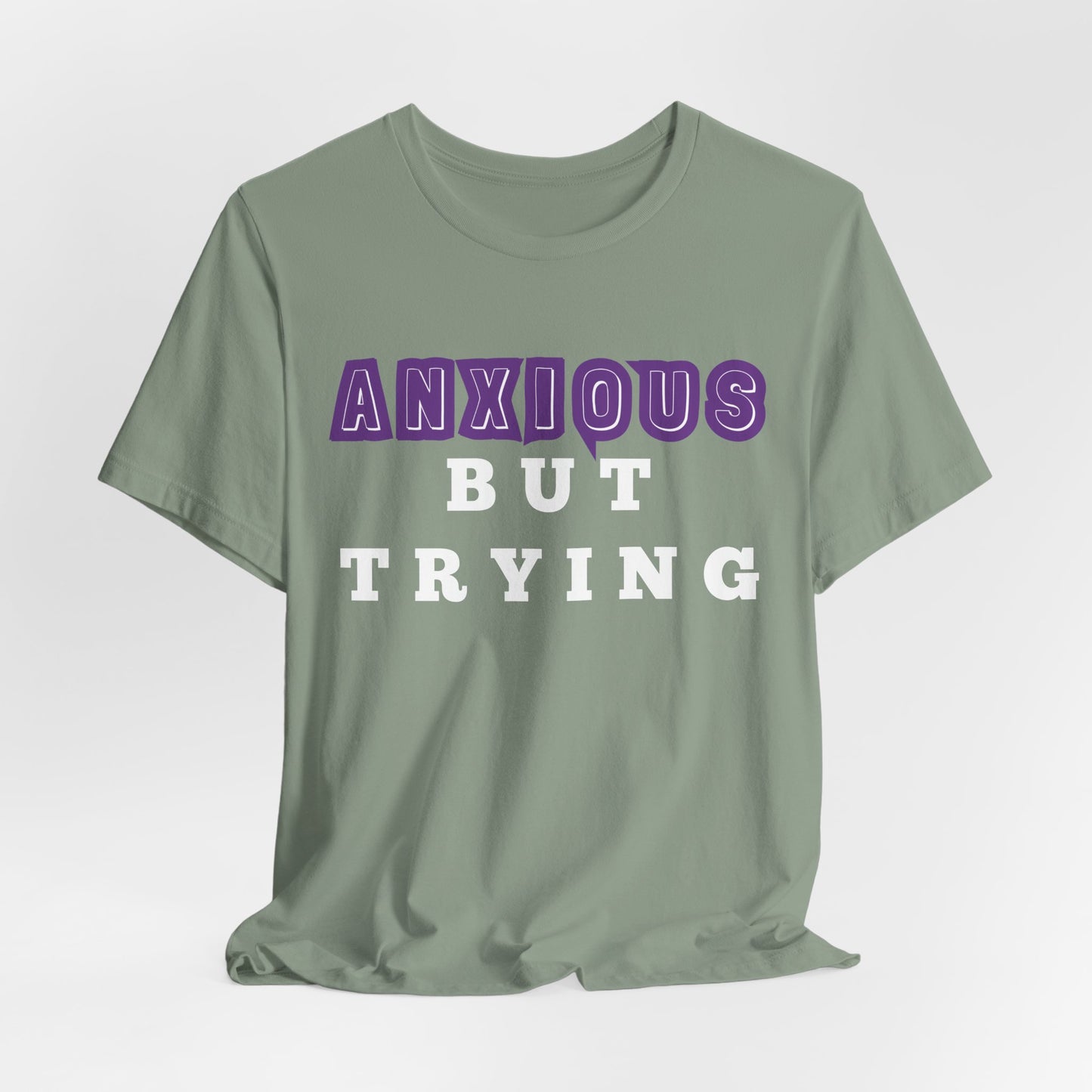 Anxious But Trying Tee