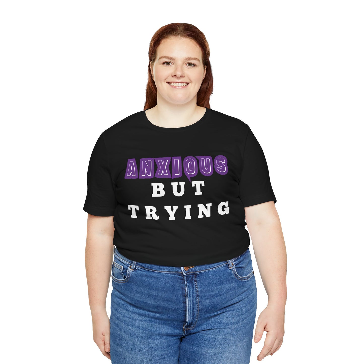 Anxious But Trying Tee