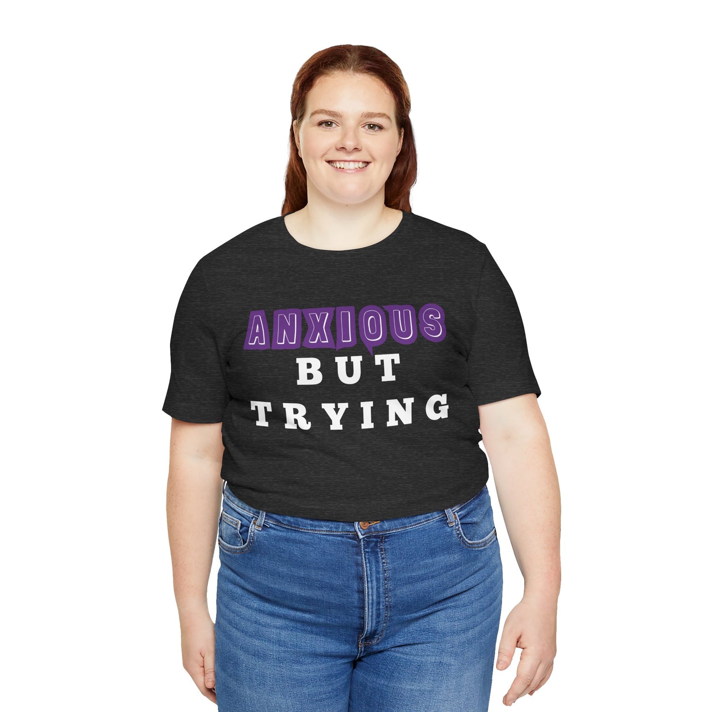 Anxious But Trying Tee