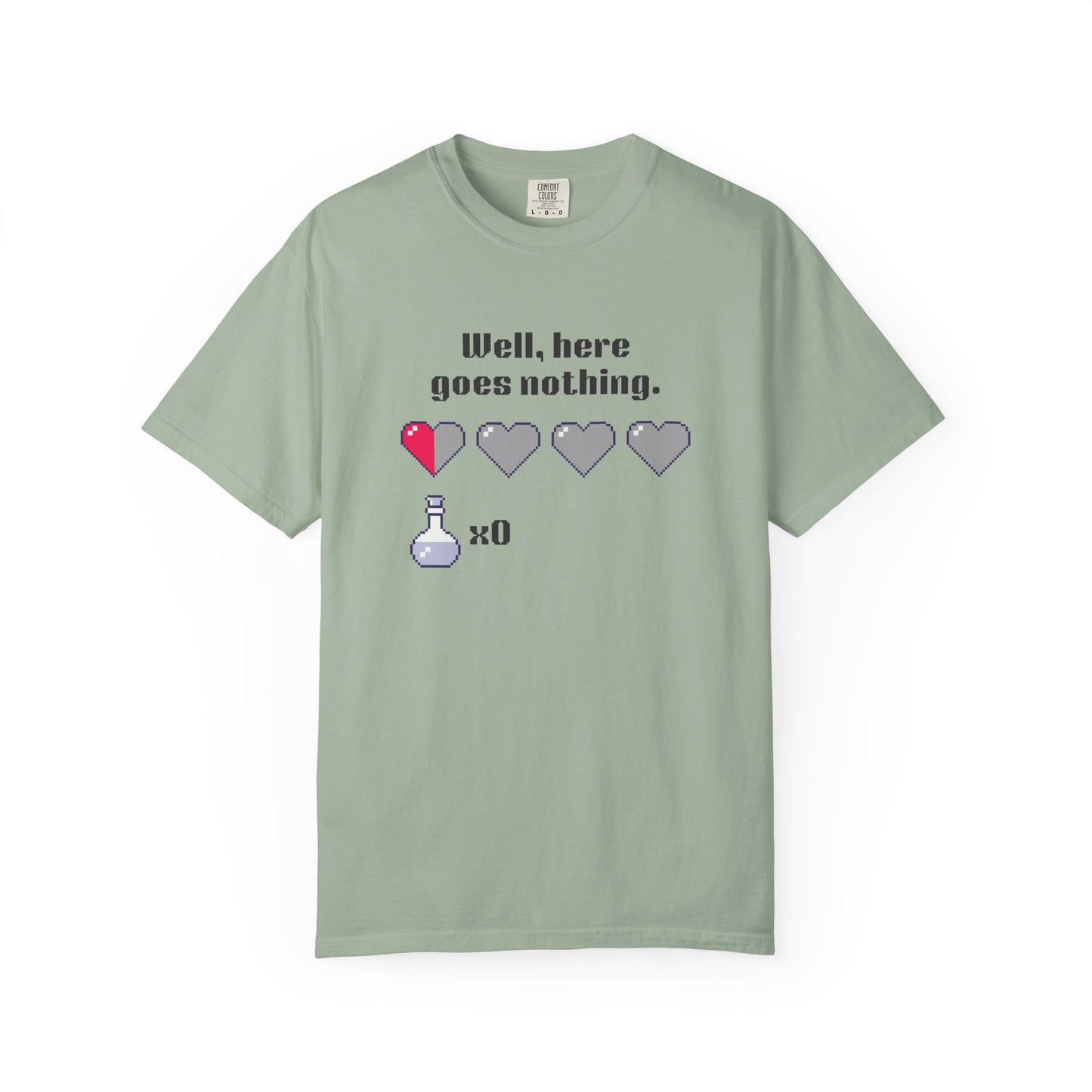 "Well, Here Goes Nothing" Mental Health Pixel Heart T-Shirt