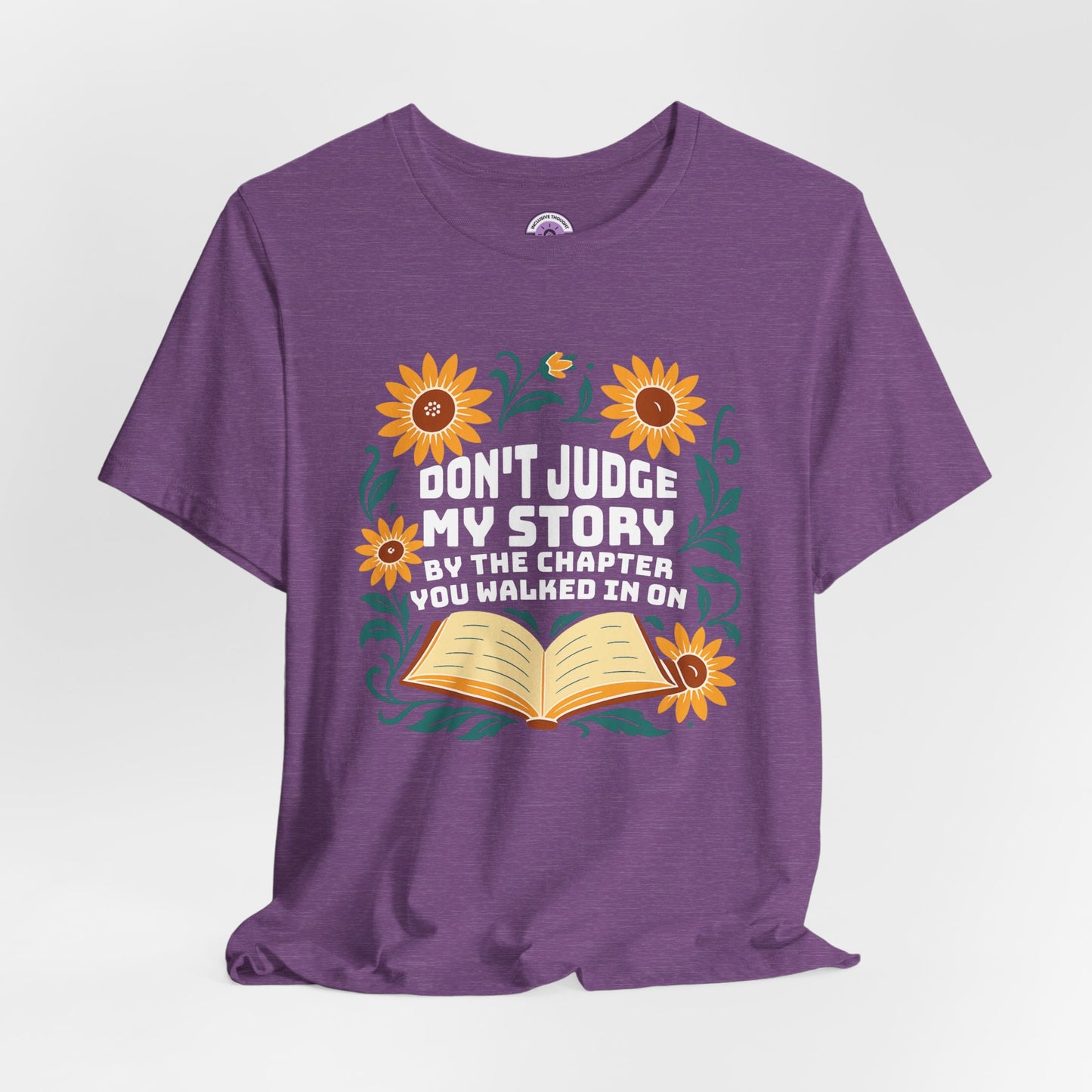 Don't Judge My Story Tee